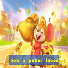 how a poker faced girl really feels